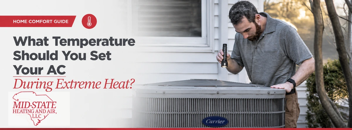 What Temperature Should You Set Your AC During Extreme Heat? What Temperature Should You Set Your AC During Extreme Heat?